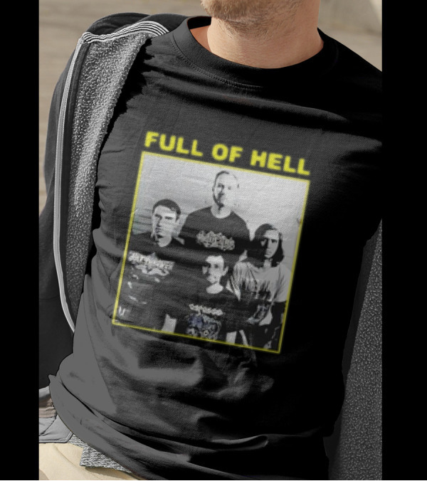 FULL OF HELL Band Photo You Suck You Know It You Can’t Face Up It’s Over Retro T-Shirt