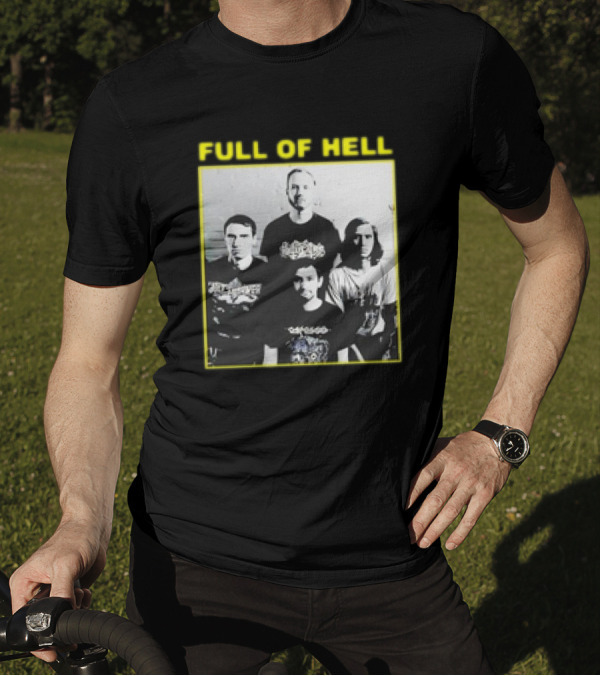 FULL OF HELL Band Photo You Suck You Know It You Can’t Face Up It’s Over Retro T-Shirt
