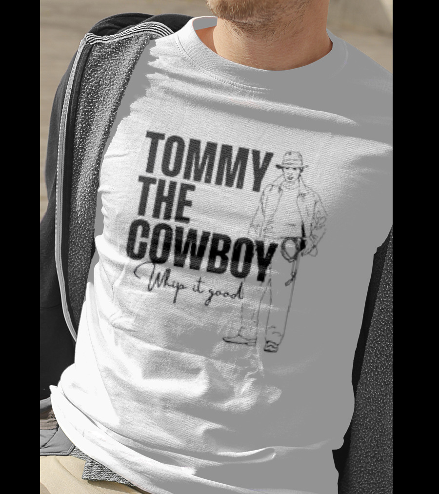 Tommy The Cowboy Whip It Good Retro Western T-Shirt