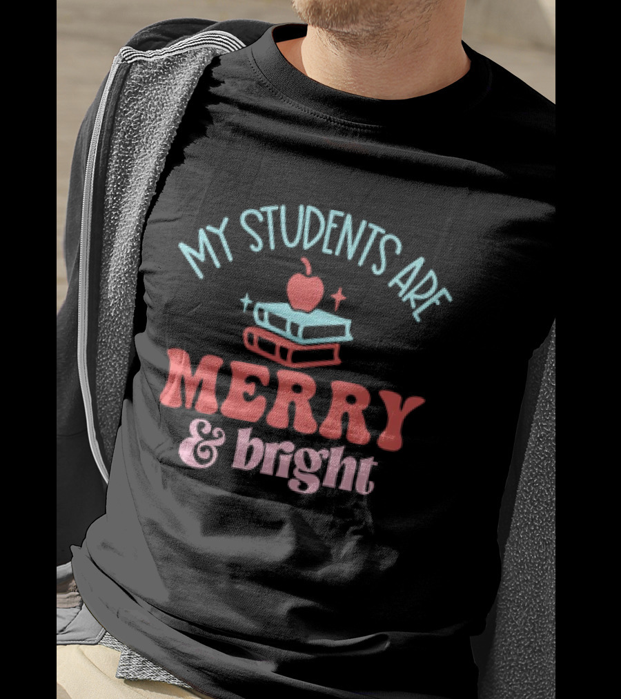 My Students Are Merry And Bright With Books And Apple T-Shirt