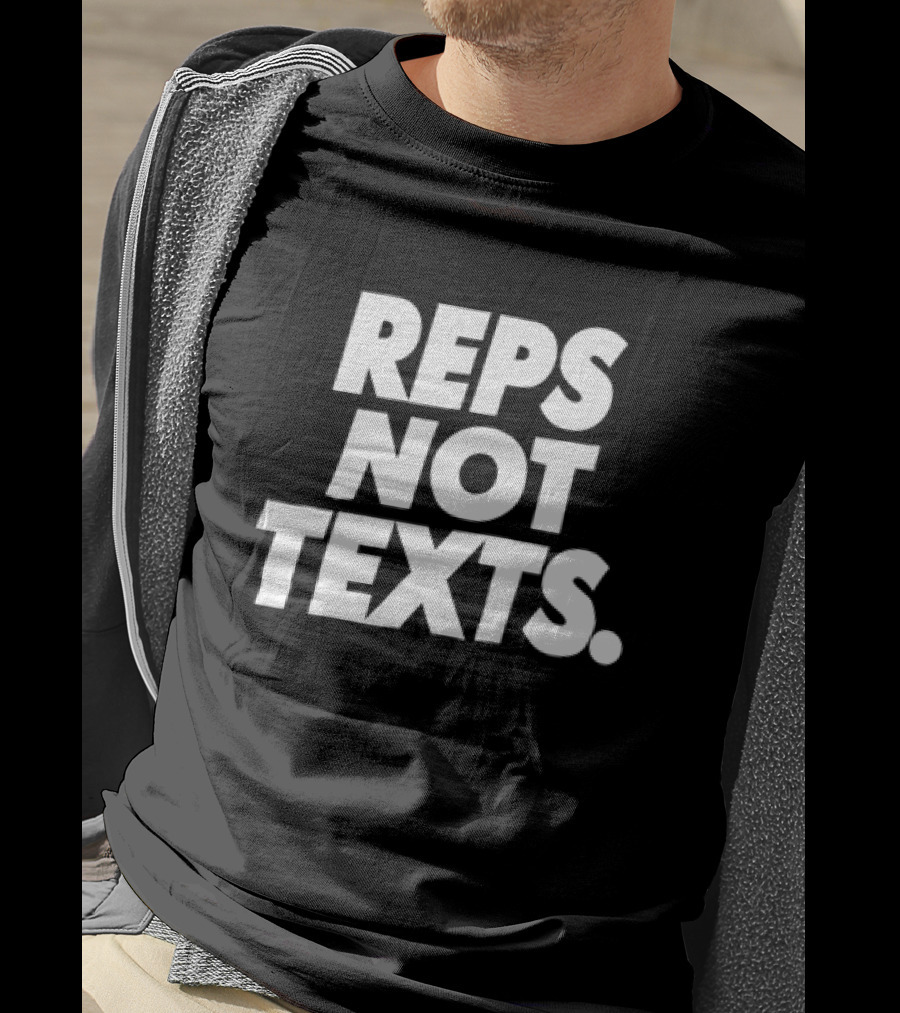 REPS NOT TEXTS Workout Motivation Fitness Priorities T-Shirt