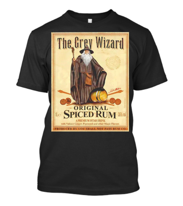 The Grey Wizard Original Spiced Rum Premium Istar Drink Valinor Ginger Pipeweed Magic Flavors T-Shirt