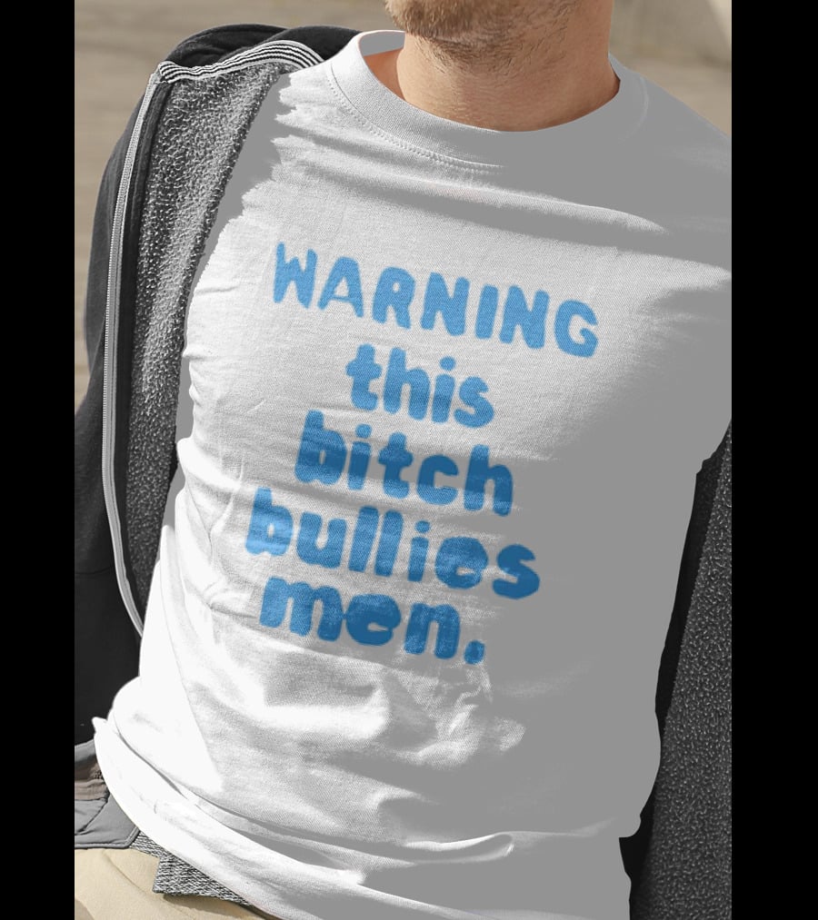WARNING This Bitch Bullies Men T-Shirt