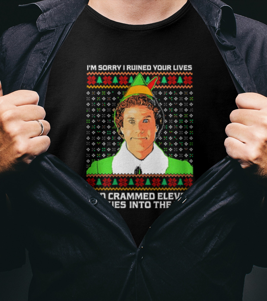 Elf I'm Sorry I Ruined Your Lives And Crammed Eleven Cookies Into The VCR Ugly Holiday Christmas T-Shirt