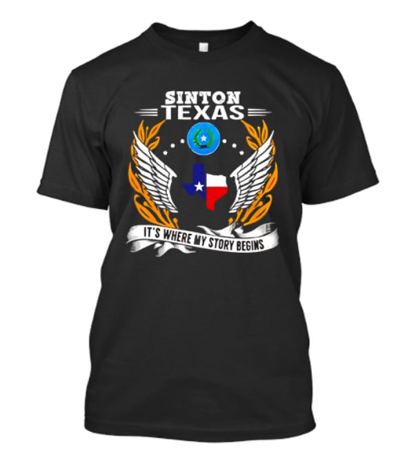 Sinton Texas It's Where My Story Begins Texas Map And Wings With Lone Star And Laurel T-Shirt