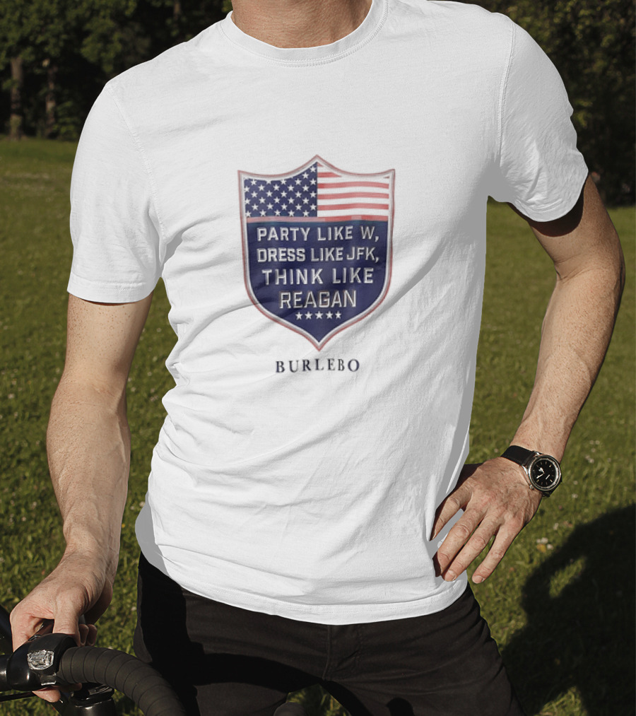 Party Like W Dress Like JFK Think Like Reagan Burlebo Shield With American Flag T-Shirt