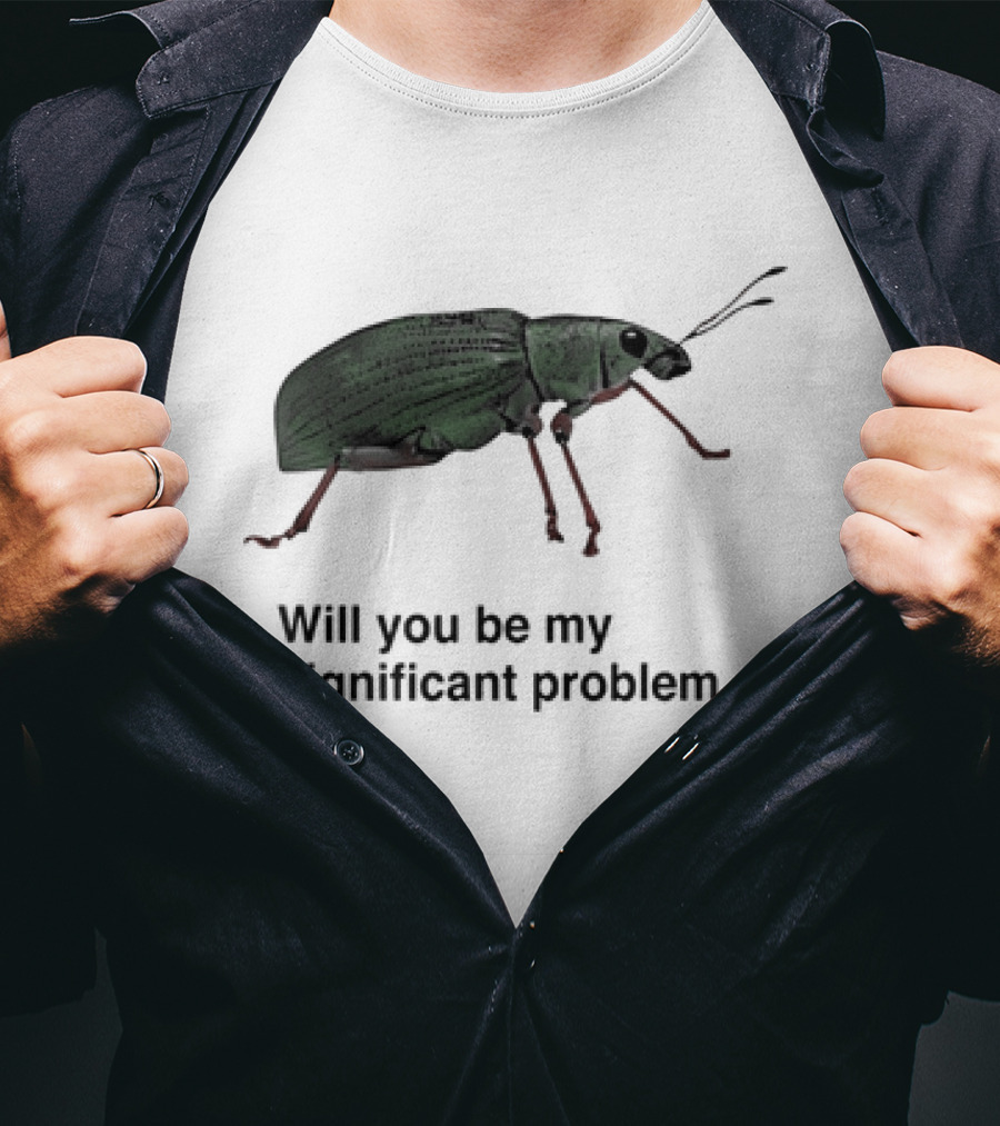 Will You Be My Significant Problem Cute Green Bug T-Shirt