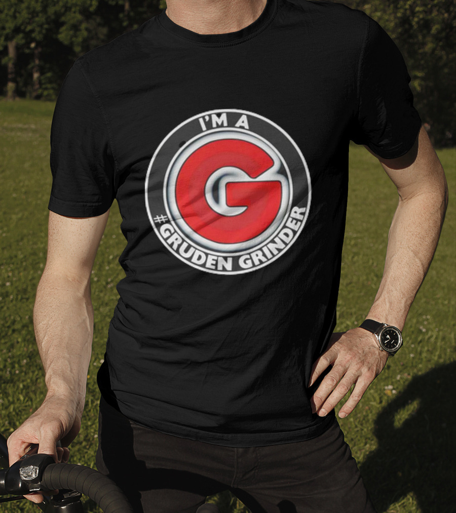 I'm A #Gruden Grinder T-Shirt