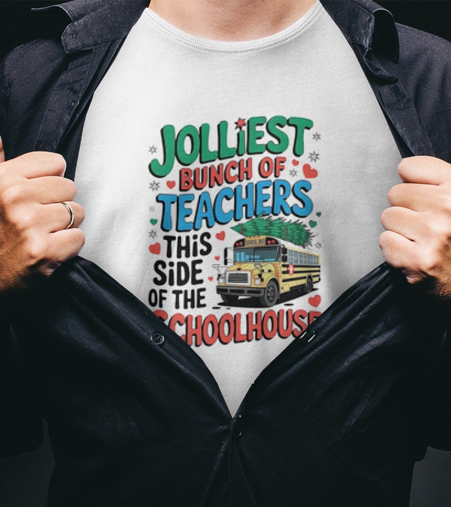 Jolliest Bunch Of Teachers This Side Of The Schoolhouse T-Shirt