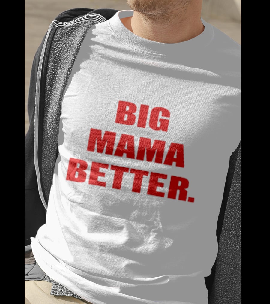 Big Mama Better Big Latto Wearing T-Shirt