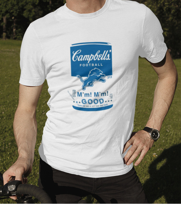 Dan Campbell's Football Soup Campbell's Lions M'm M'm Good Can We Do It Yes We Dan T-Shirt
