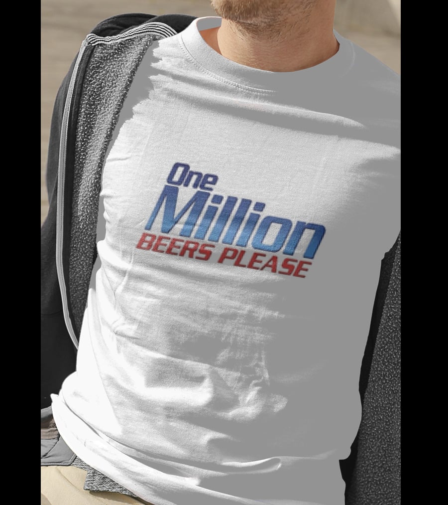 One Million Beers Please T-Shirt