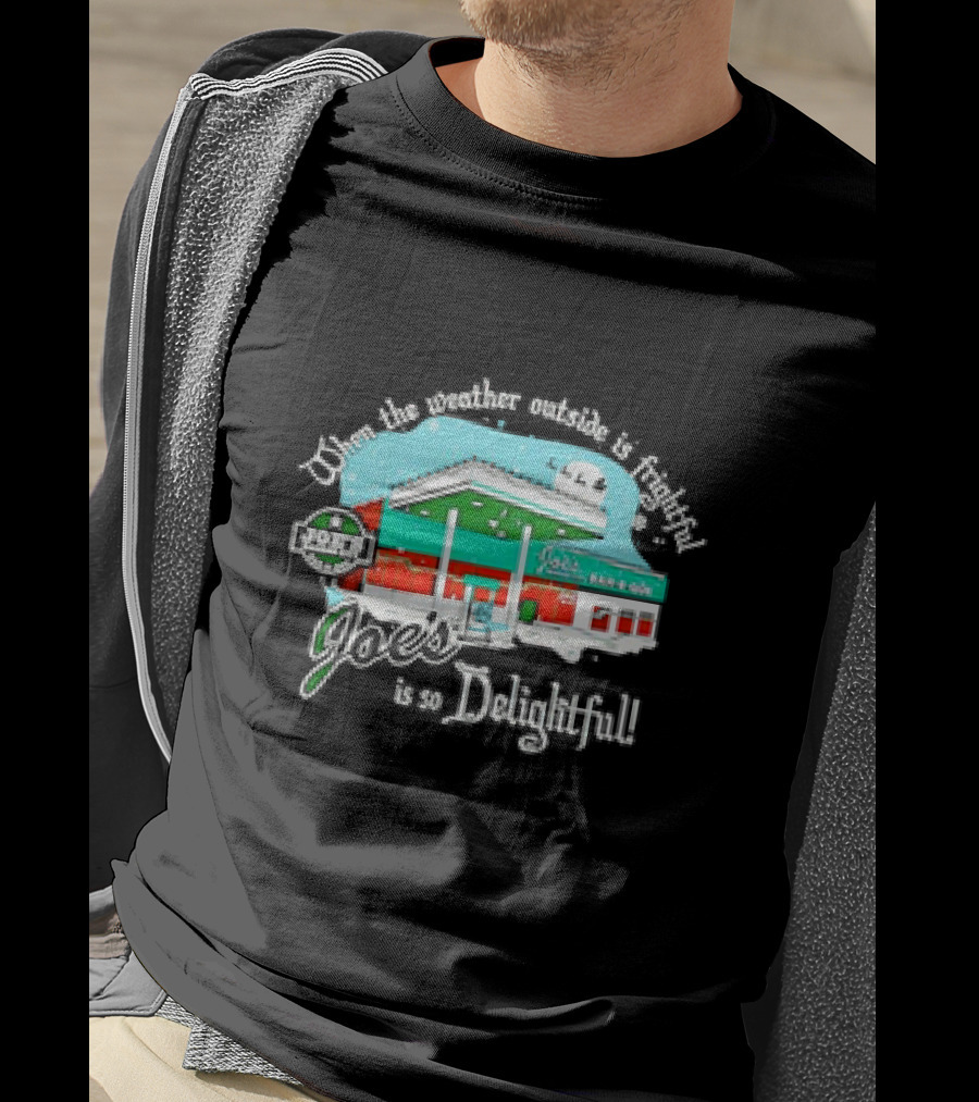 When The Weather Outside Is Frightful Joe's BBQ Is So Delightful T-Shirt