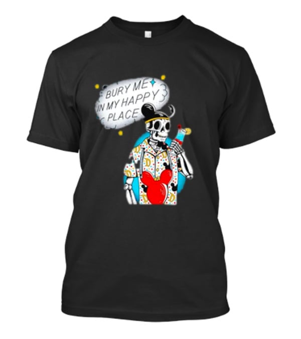 Bury Me In My Happy Place Skeleton With Mouse Ears And Drink T-Shirt
