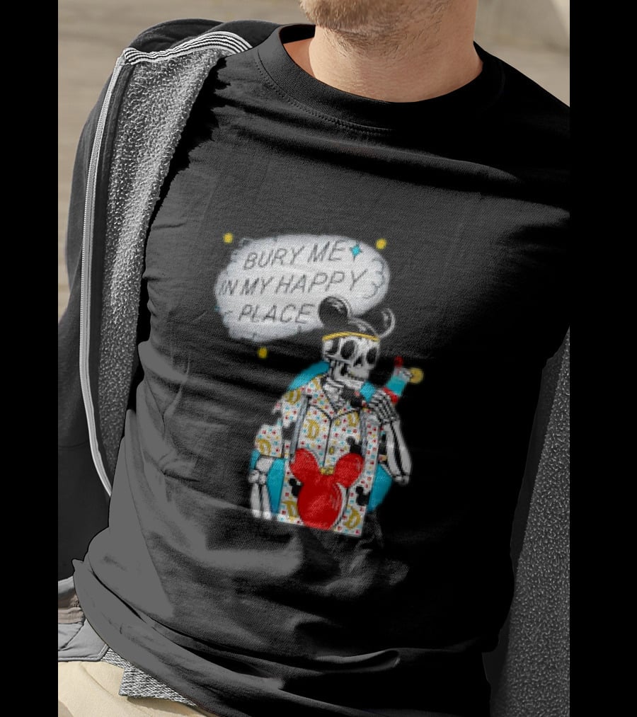 Bury Me In My Happy Place Skeleton With Mouse Ears And Drink T-Shirt