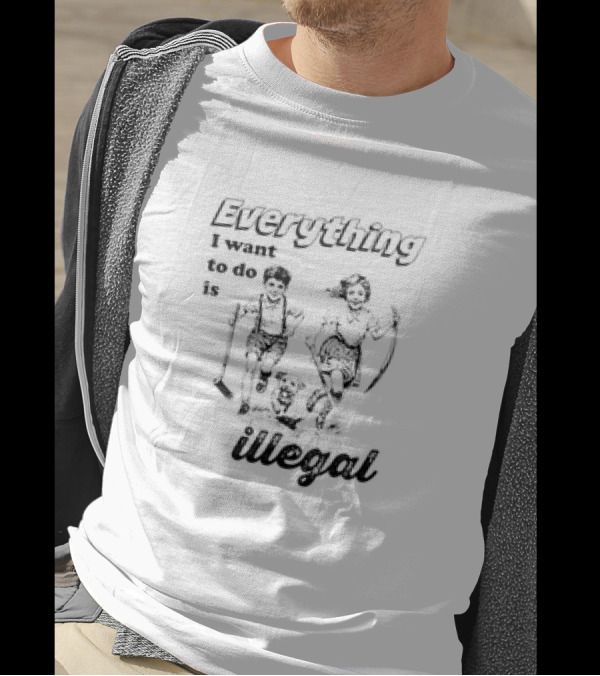 Everything I Want To Do Is Illegal Kids Running With Dog T-Shirt