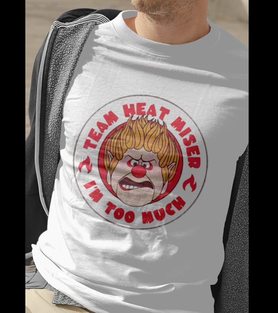 Team Heat Miser I'm Too Much Miser Brothers Icon Flame Head Character T-Shirt
