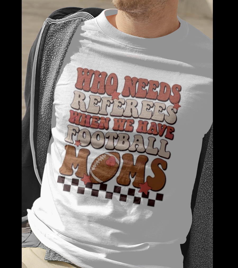 Who Needs Referees When We Have Football Moms Retro Checkerboard Football Stars T-Shirt