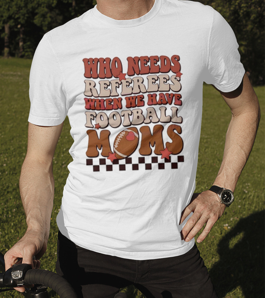 Who Needs Referees When We Have Football Moms Retro Checkerboard Football Stars T-Shirt