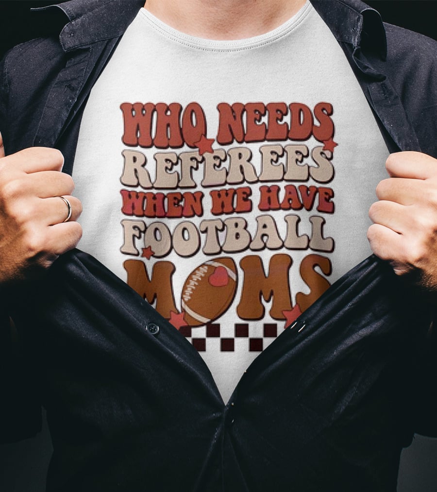 Who Needs Referees When We Have Football Moms Retro Checkerboard Football Stars T-Shirt