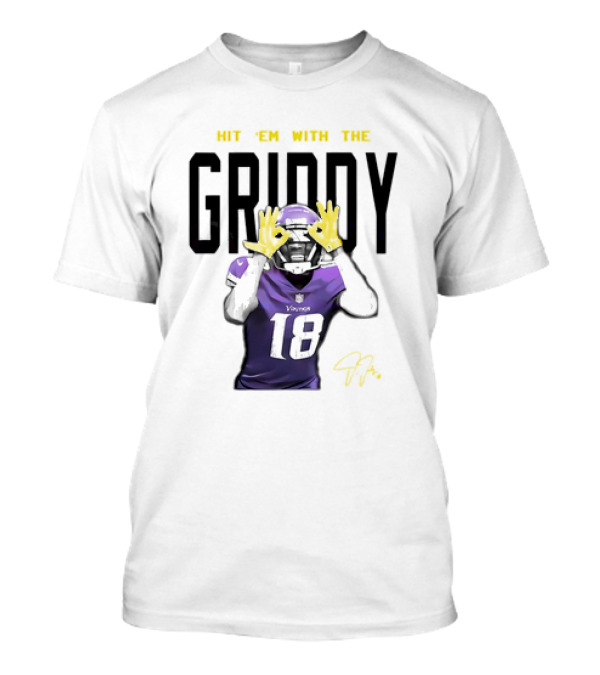 HIT 'EM WITH THE GRIDDY JUSTIN JEFFERSON VIKINGS 18 SIGNATURE T-Shirt