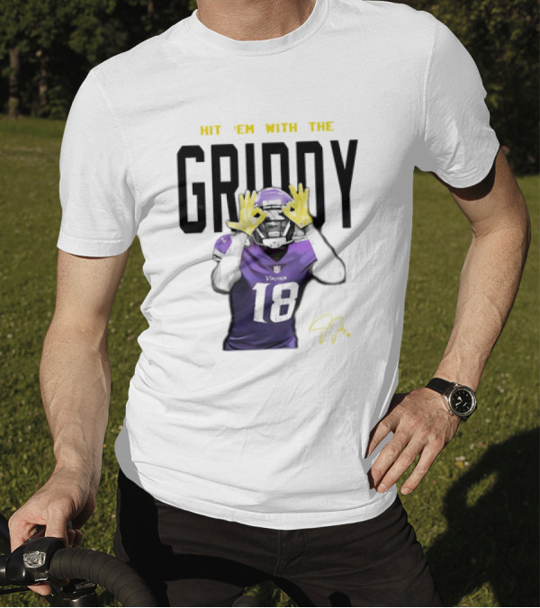 HIT 'EM WITH THE GRIDDY JUSTIN JEFFERSON VIKINGS 18 SIGNATURE T-Shirt