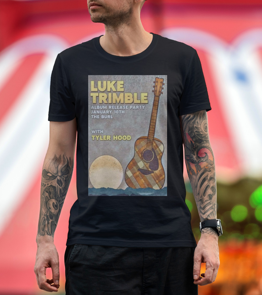 Luke Trimble Album Release Party January 10th The Burl with Tyler Hood T-Shirt