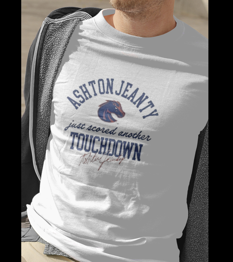 Ashton Jeanty Boise State Broncos Just Scored Another Touchdown T-Shirt