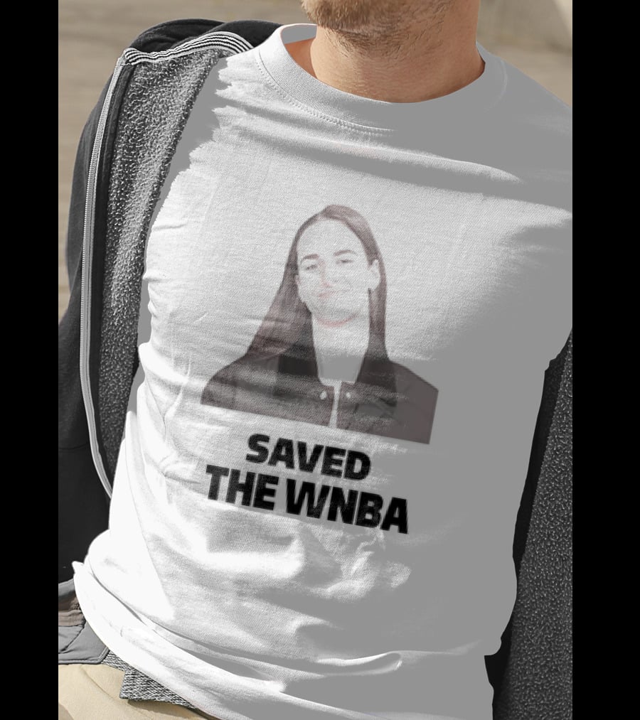 Caitlin Clark Saved The WNBA T-Shirt