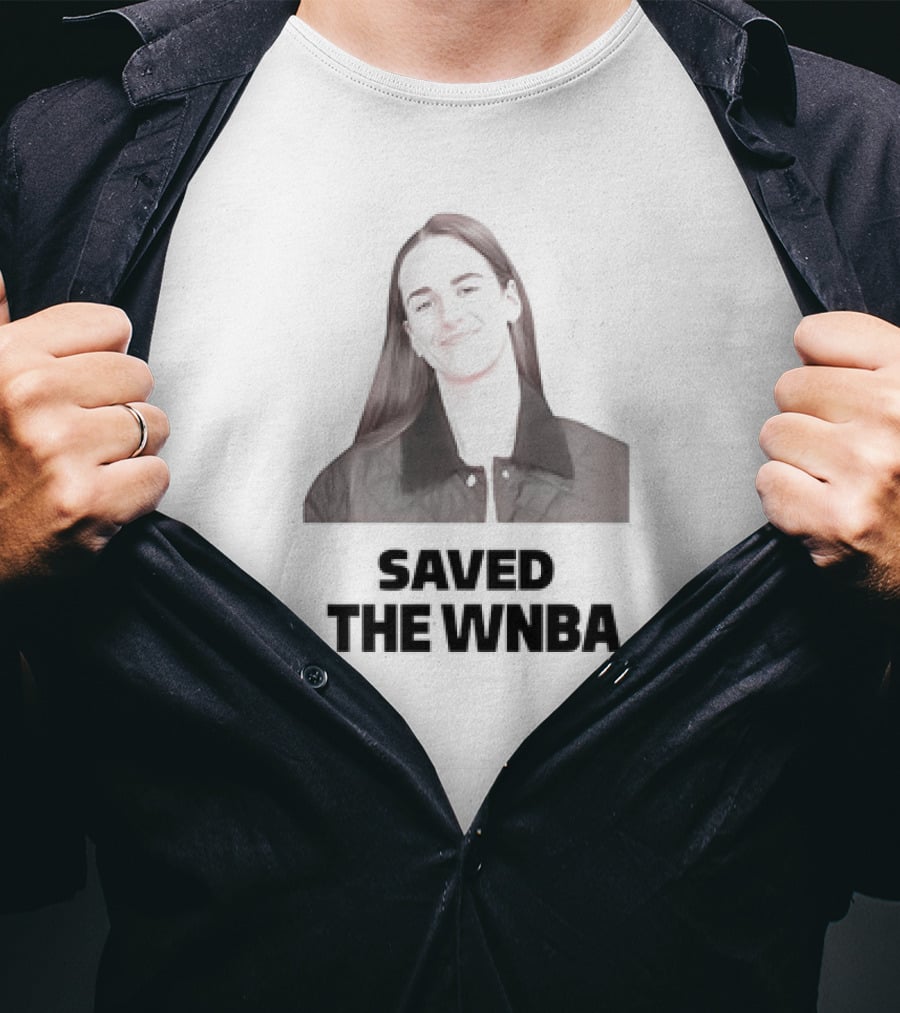 Caitlin Clark Saved The WNBA T-Shirt