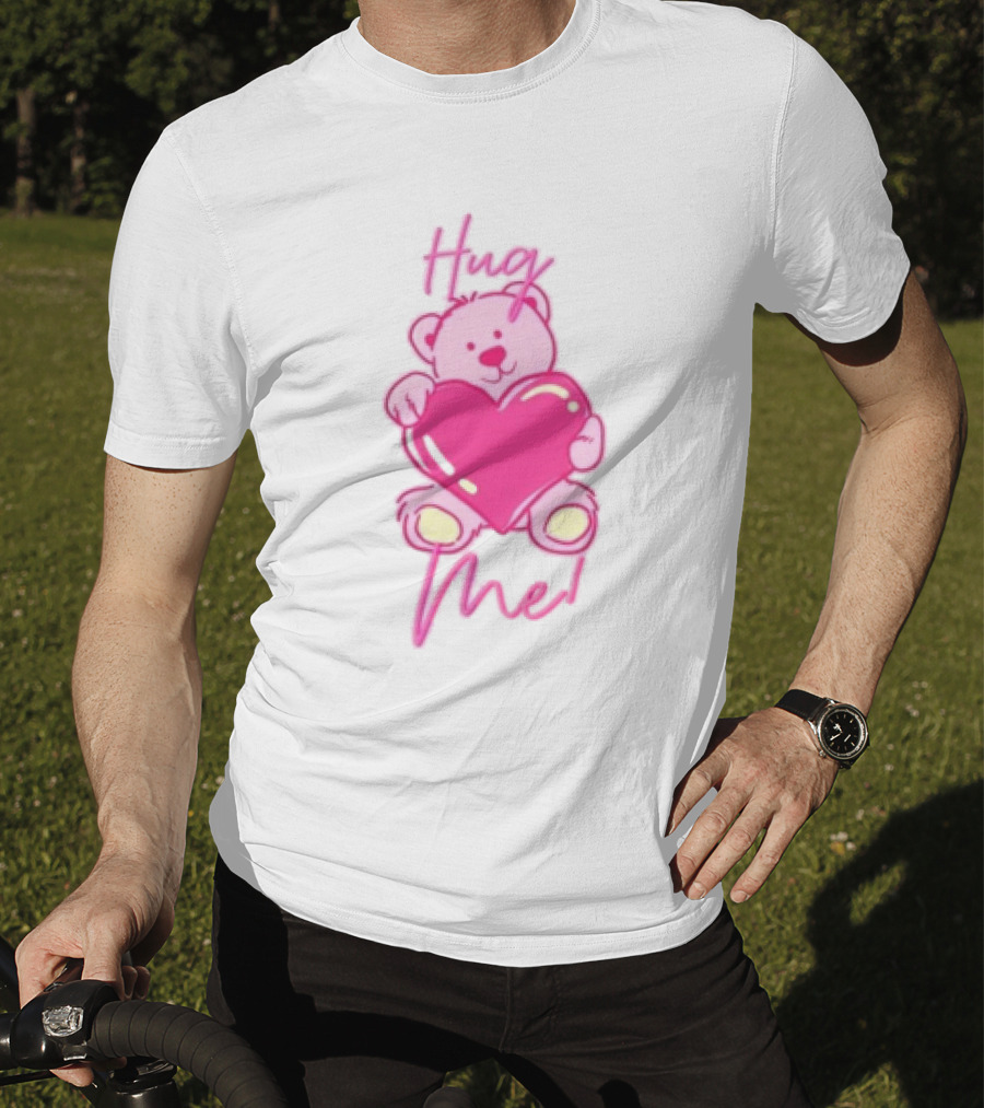 Hug Me Pink Bear Valentine's Day Love T-Shirt
