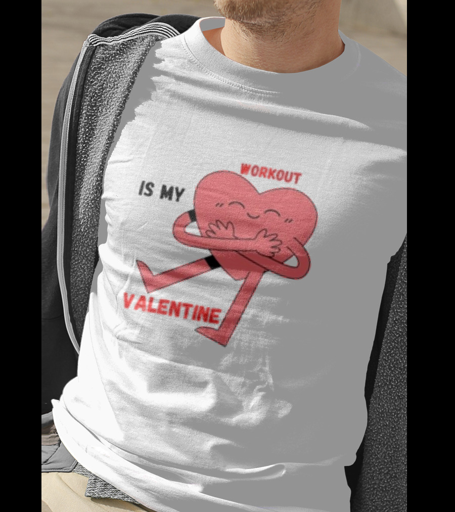 Is My Valentine Workout Heart Hugging Itself T-Shirt