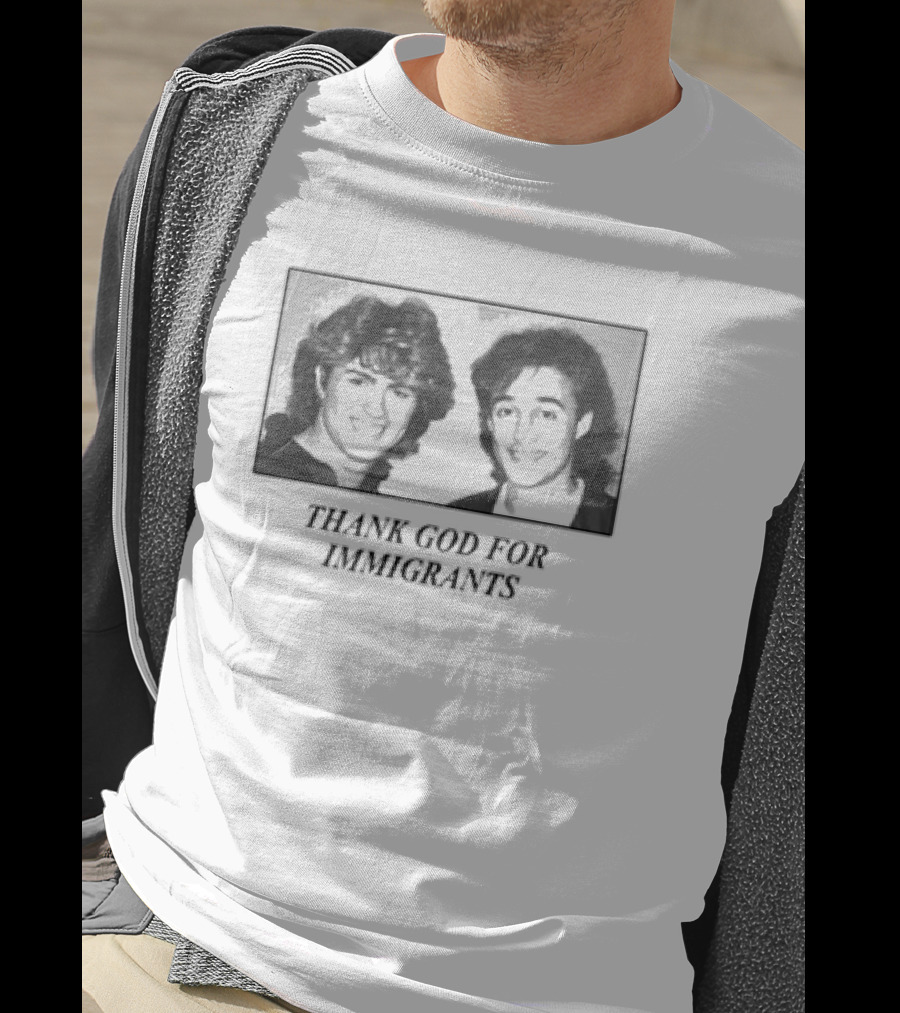 Wham Duo Thank God For Immigrants 80s Retro Appreciation T-Shirt