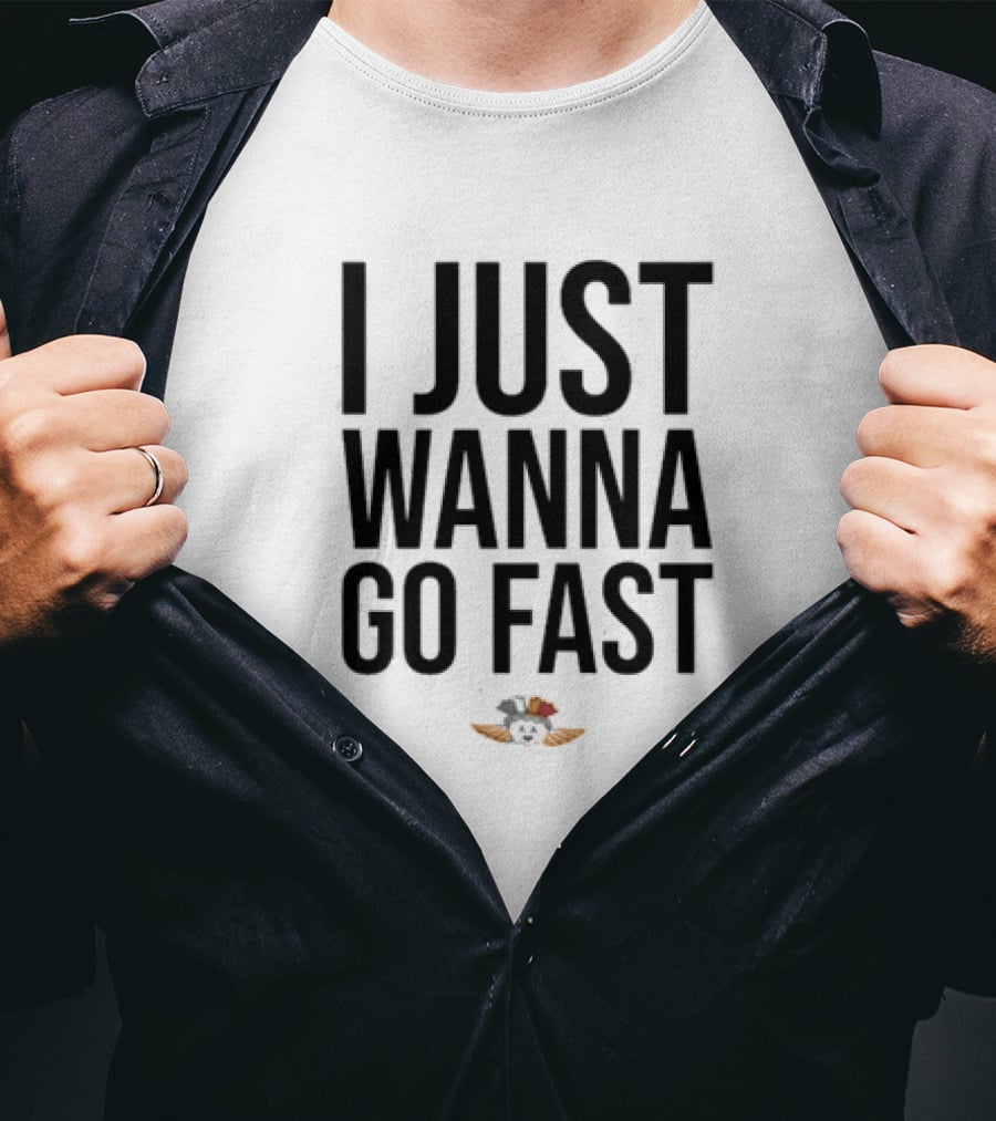 I Just Wanna Go Fast Talladega Nights Ricky Bobby Racing T-Shirt