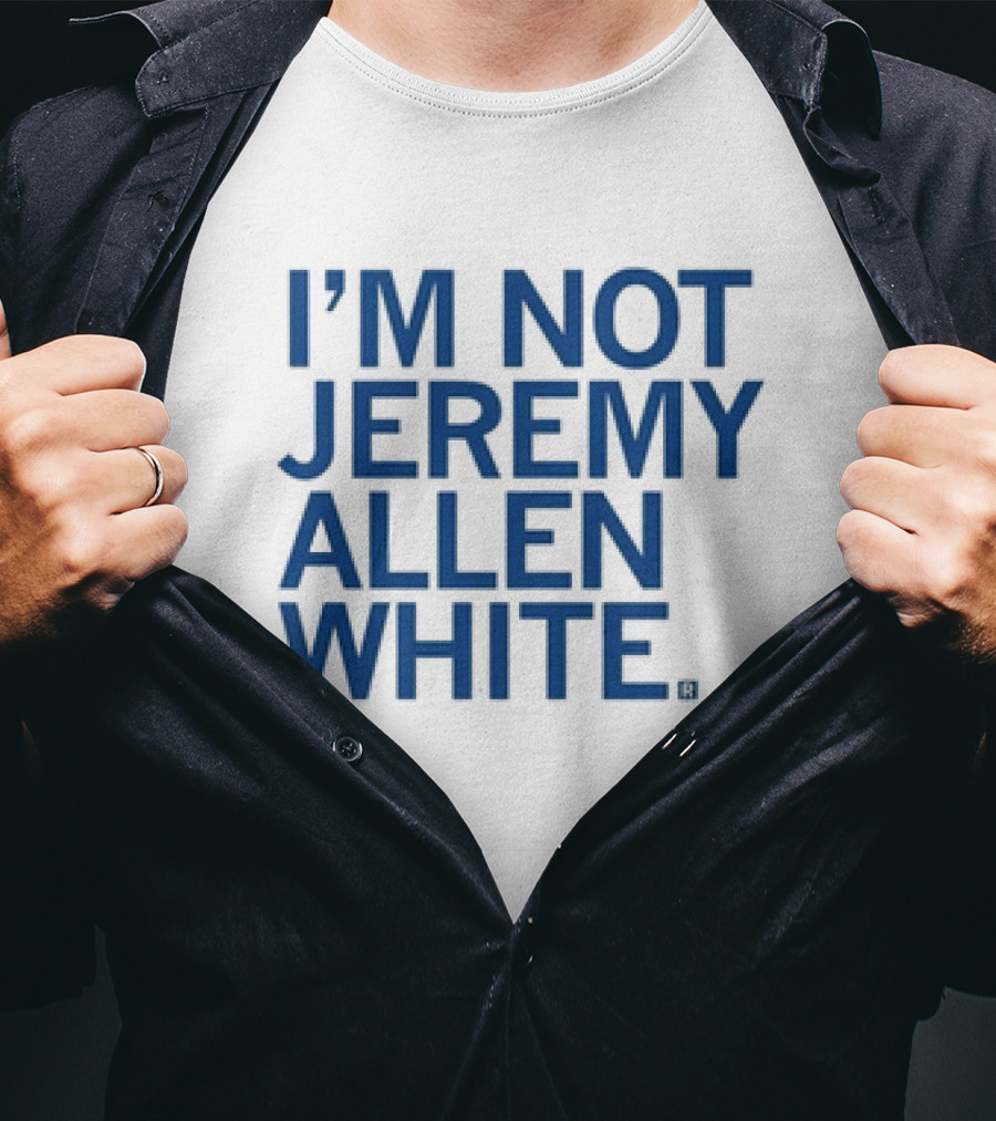 I’m Not Jeremy Allen White T-Shirt