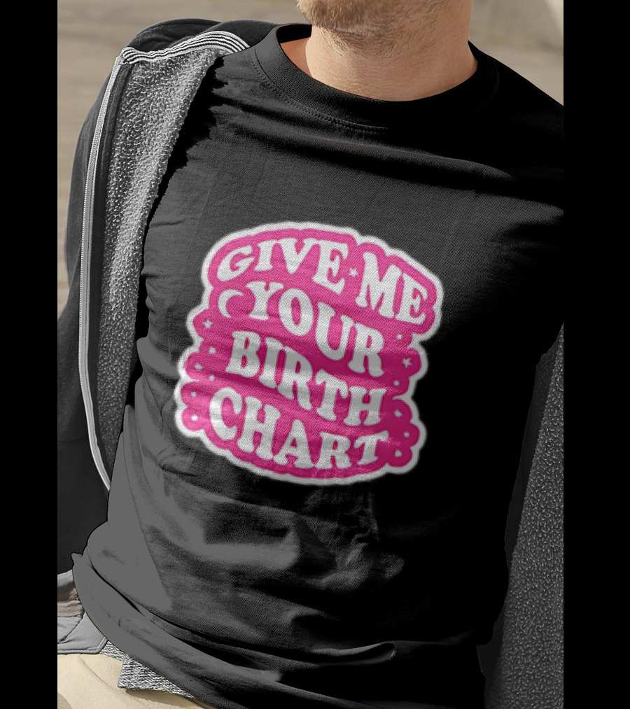 Give Me Your Birth Chart Retro Pink Text With Stars T-Shirt