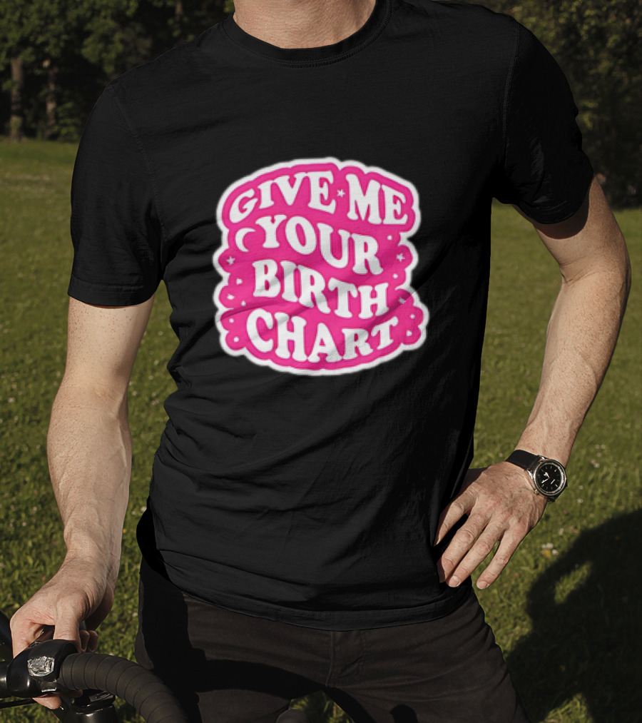 Give Me Your Birth Chart Retro Pink Text With Stars T-Shirt
