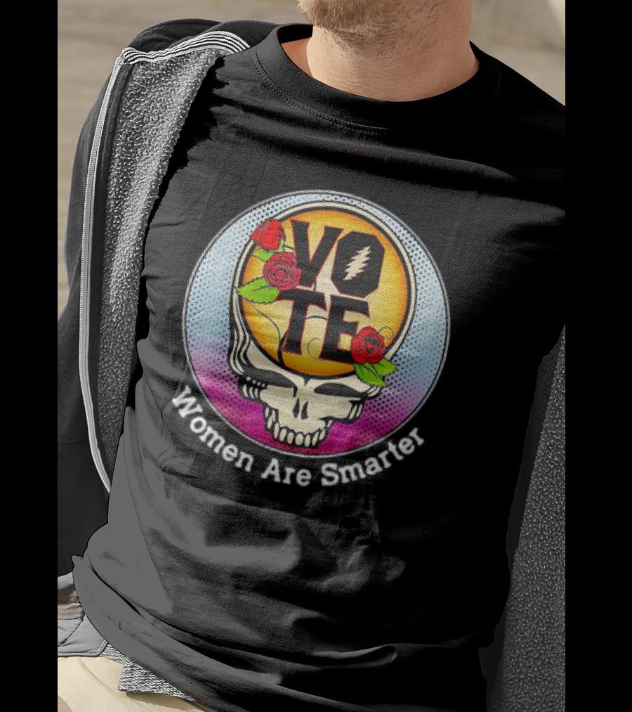 Vote Grateful Dead Women Are Smarter Skull Roses T-Shirt