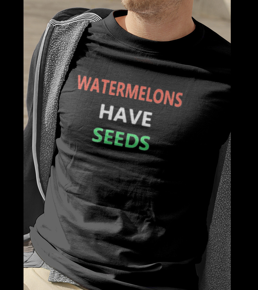 WATERMELONS HAVE SEEDS Red White Green Text T-Shirt