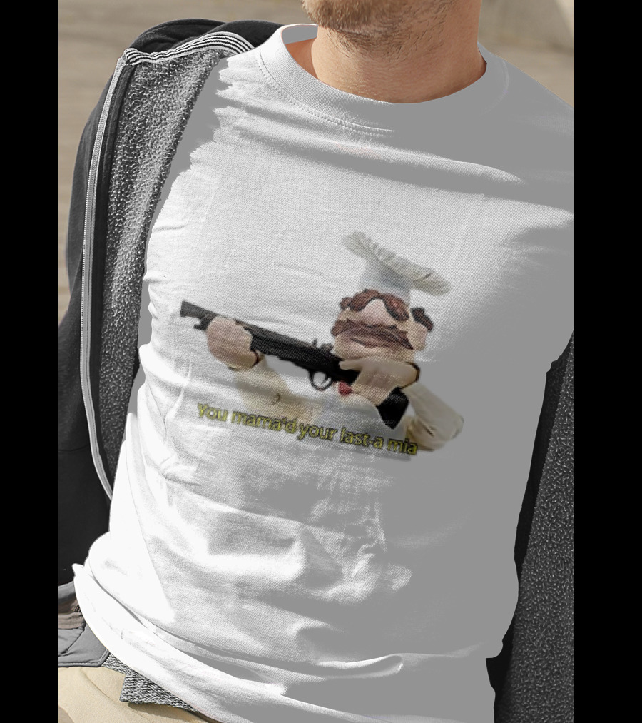 You Mama’d Your Last-a Mia Chef Holding Gun T-Shirt