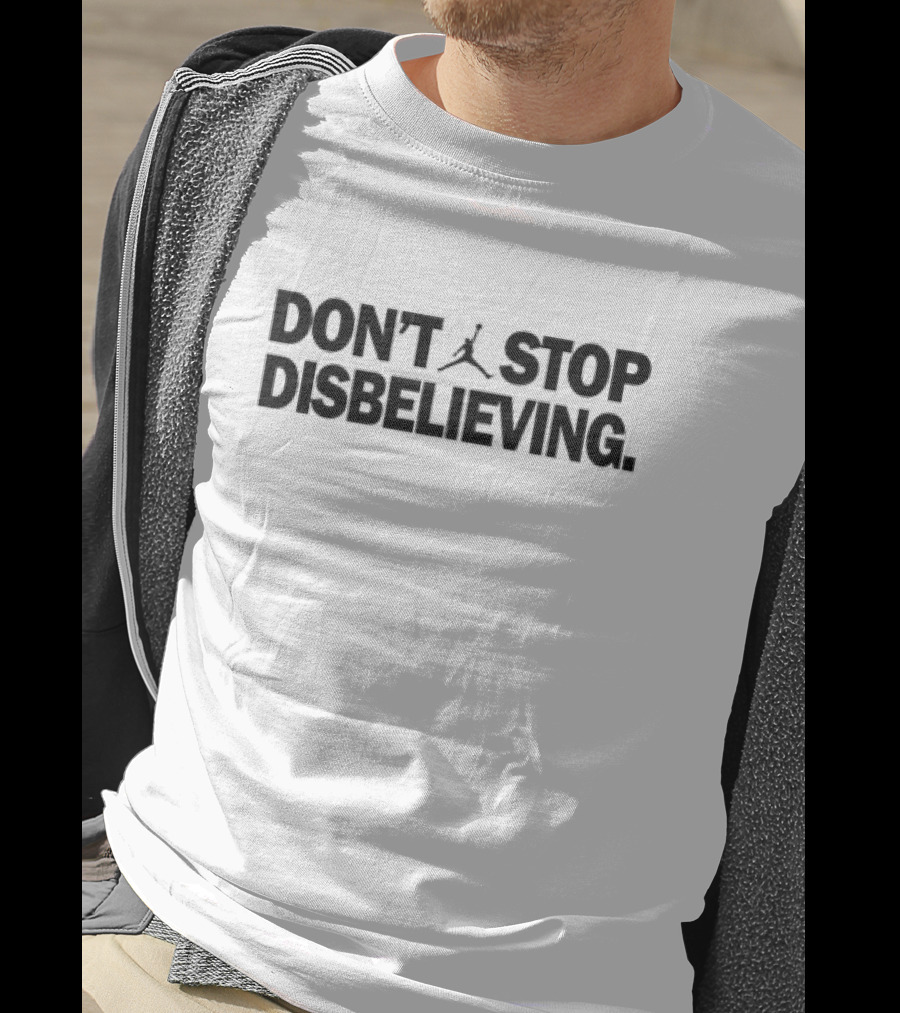Boston Celtics Jason Tatum Don't Stop Disbelieving Basketball Inspirited Motivational T-Shirt