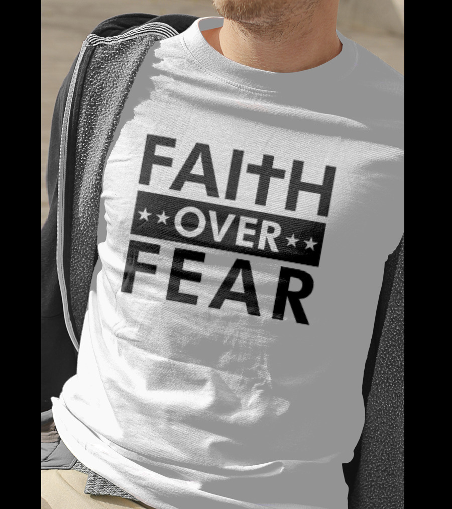 Faith Over Fear Cross Stars Bold Message T-Shirt