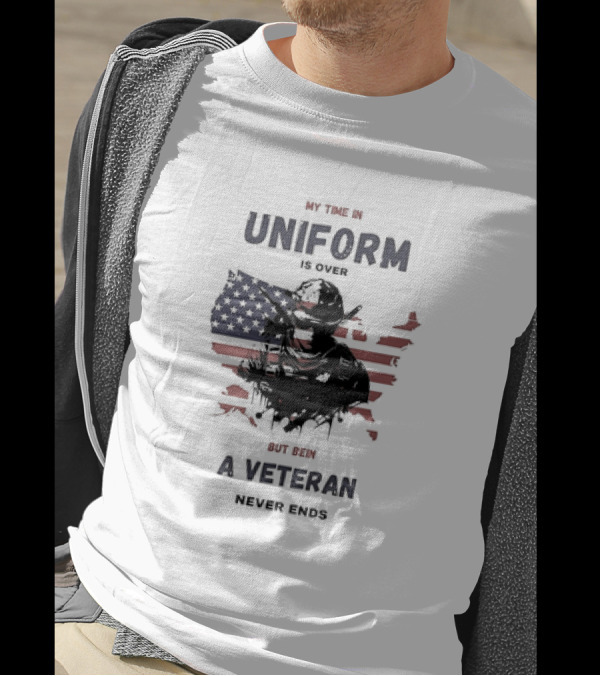 My Time In Uniform Is Over But Being A Veteran Never Ends USA Flag Soldier T-Shirt
