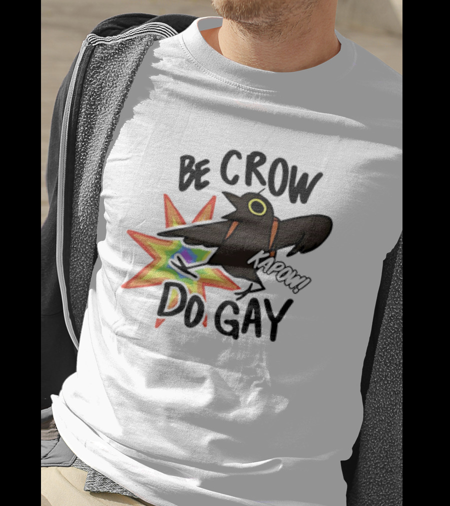 Be Crow Do Gay Kapow Rainbow Burst T-Shirt