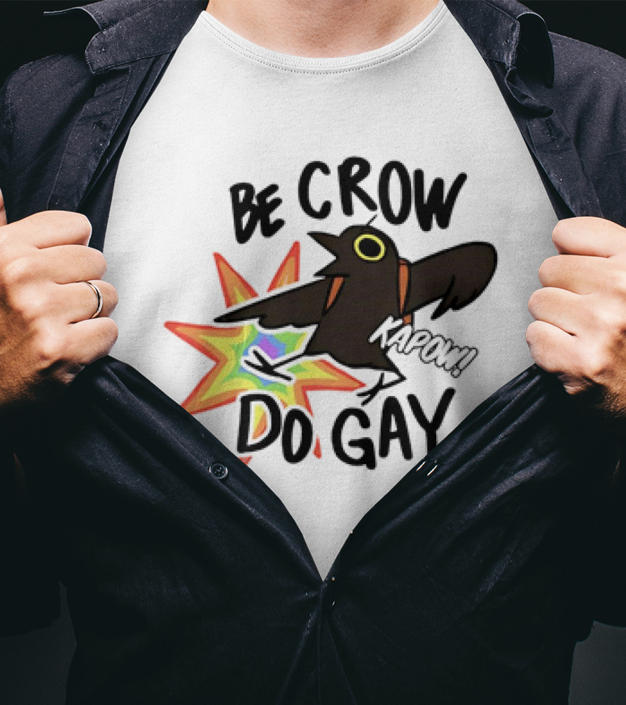 Be Crow Do Gay Kapow Rainbow Burst T-Shirt