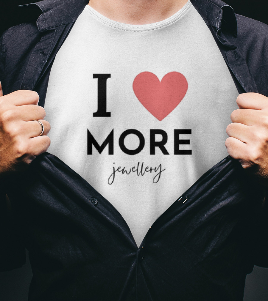I Love Heart More Jewellery T-Shirt