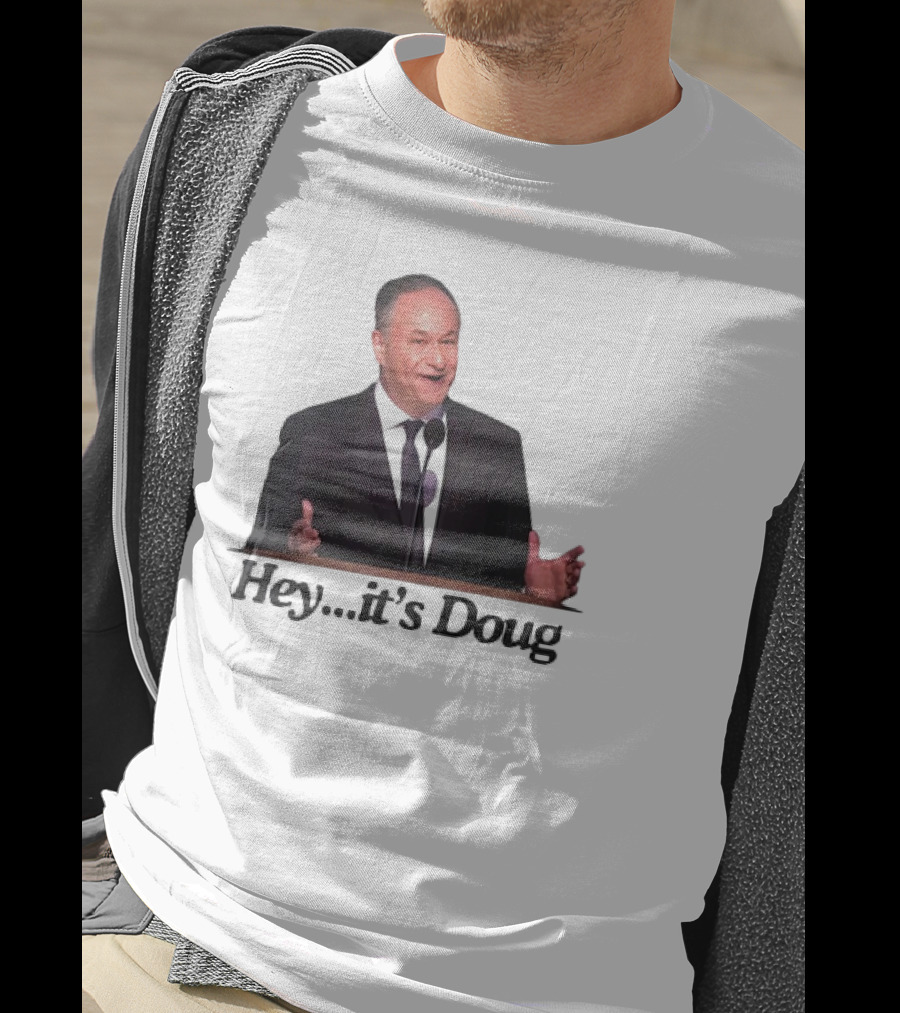 Hey It’s Doug T-Shirt