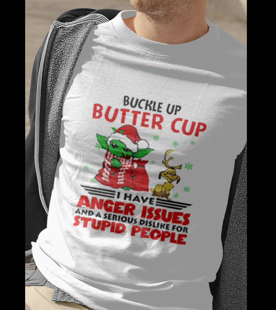 Buckle Up Butter Cup Baby Yoda And Max Dog I Have Anger Issues Christmas T-Shirt
