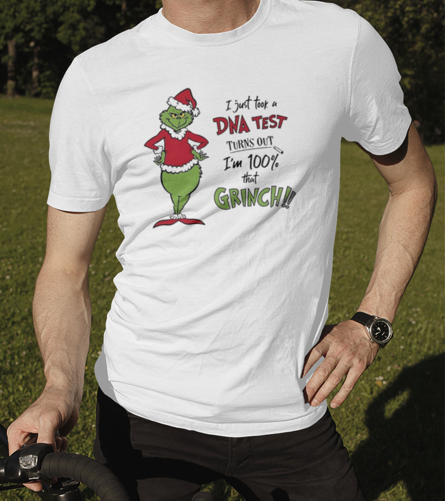 Grinch I Just Took A DNA Test Turns Out I'm 100 Percent That Grinch Santa T-Shirt