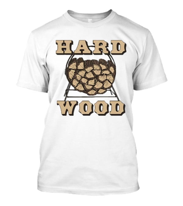 HARD WOOD Firewood Stack T-Shirt